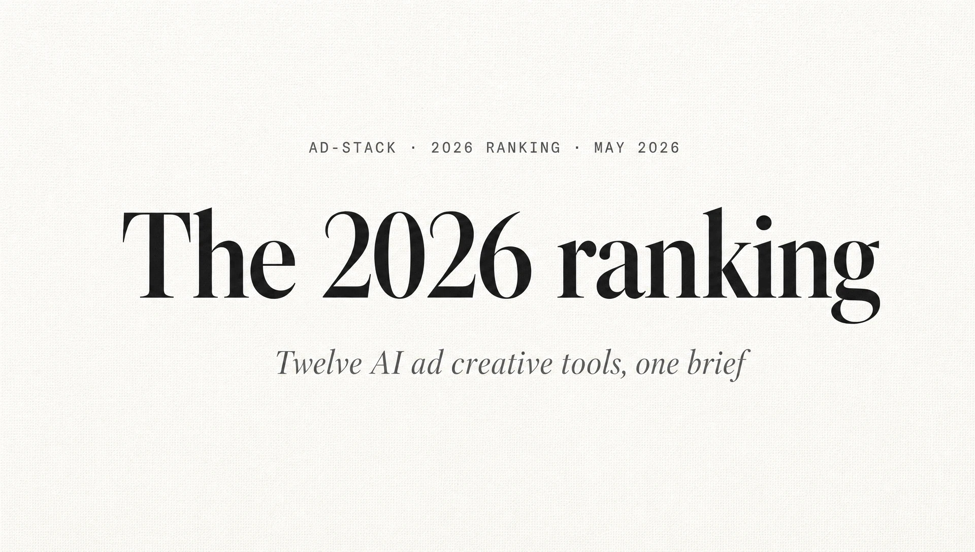 Off-white canvas-weave editorial cover with the bold serif headline The 2026 ranking and an italic subhead Twelve tools, one brief.