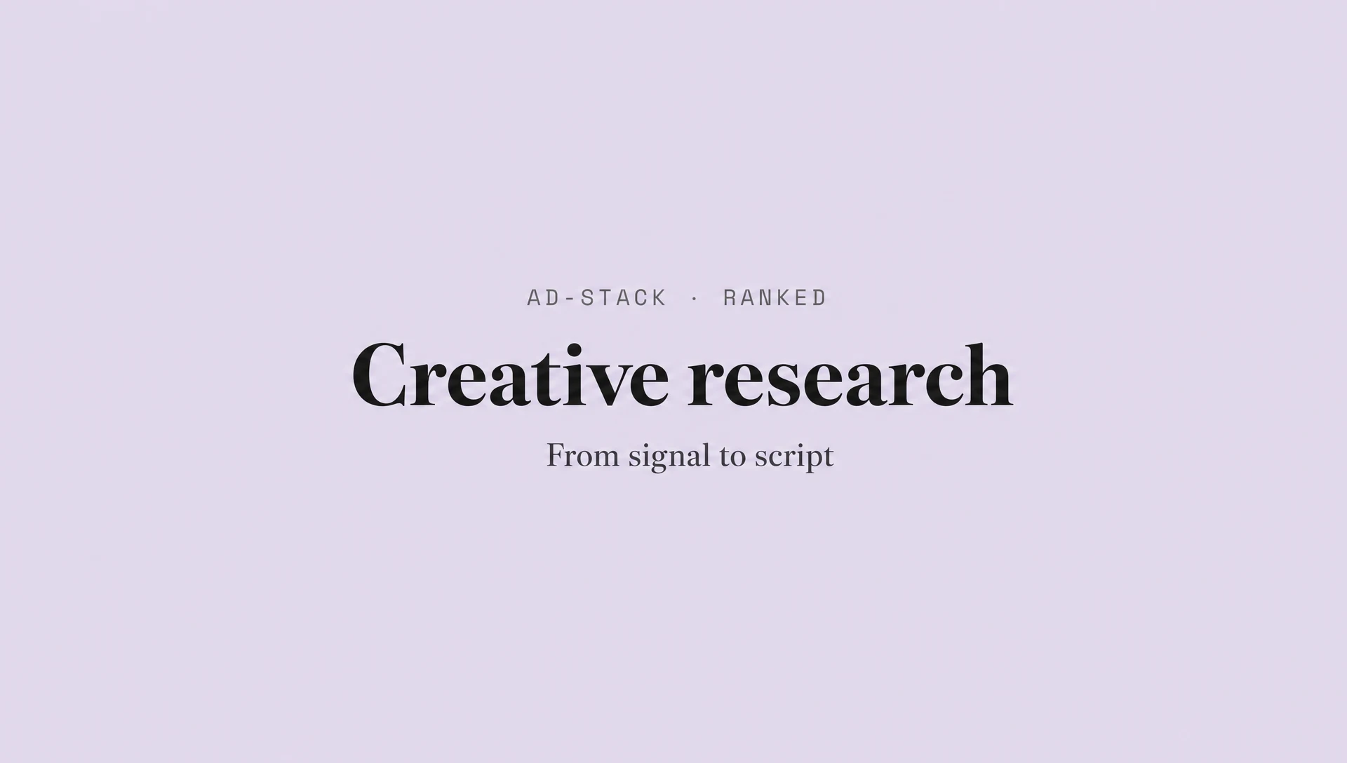 Dusty lavender editorial cover with the bold serif headline Creative research and a mono eyebrow reading AD-STACK · RANKED